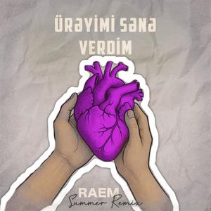 Ürəyimi Sənə Verdim (Summer Remix)