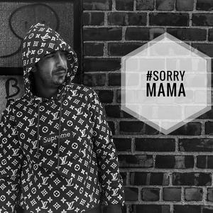 Sorry Mama (Explicit)