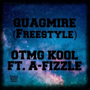 Quagmire Freestyle(feat. A-Fizzle) (Explicit)