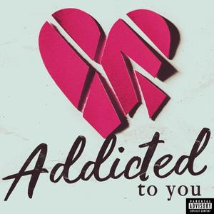 Addicted (Explicit)