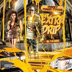 Extra drip (feat. Sl the don) (Explicit)