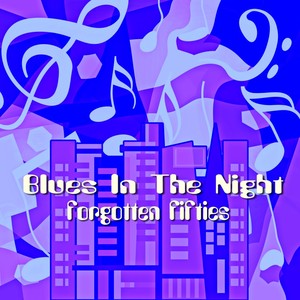 Blues in the Night (Forgotten Fifties)