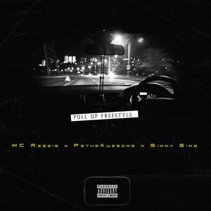 Pull Up Freestyle(feat. PgtheAwesome & Simmy Sims) (Explicit)