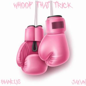 Whoop That Trick (feat. BIANELY$) [Explicit]