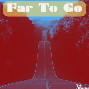 Far To Go