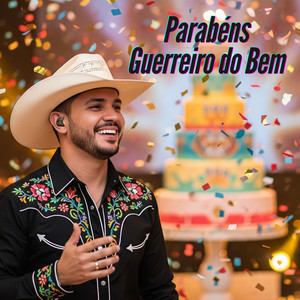 Parabéns Guerreiro do Bem