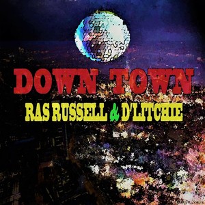 Down Town (feat. D'litchie)