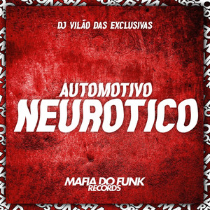 Automotivo Neurotico (Explicit)