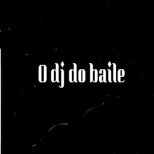 O Dj do Baile (Explicit)