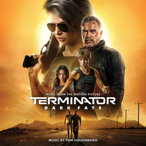 Terminator: Dark Fate (Music from the Motion Picture) (终结者：黑暗命运 电影原声带)