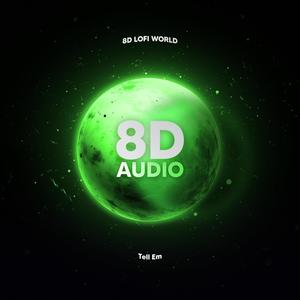 Tell Em (8D Audio)