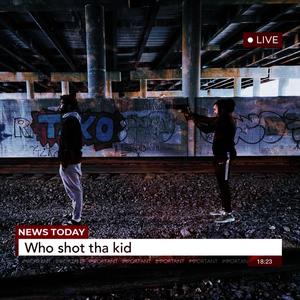 Who shot the kid(feat. Kingdomlos) (Explicit)