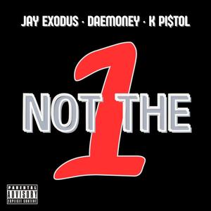 Not The 1 (feat. K Pi$tol) [Explicit]