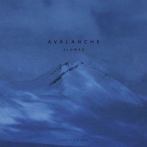 avalanche (Slowed)