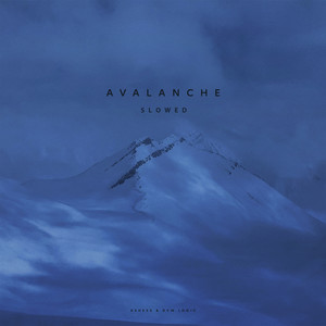 Avalanche (Slowed)
