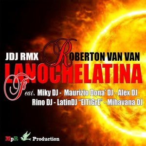 Lanochelatina(feat. Miky DJ, Maurizio Dona' DJ, Alex DJ, Rino DJ, Latindj el Tigre & Mihavana DJ)