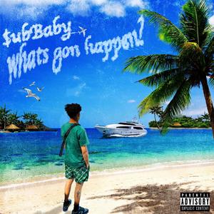 Whats gon happen? (Explicit)