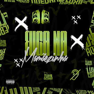 Fuga na Mamãezinha (Explicit)