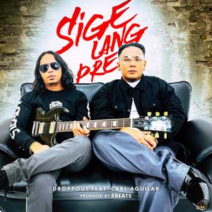 Sige Lang Pre (feat. Carl Aguilar)