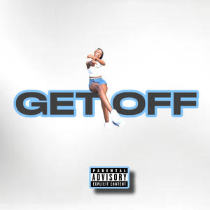 Get Off (feat. Homie Gang UFO) (Explicit)
