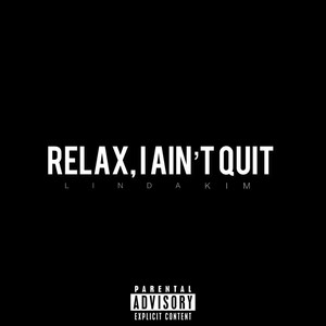 Relax, I Ain't Quit (Explicit)