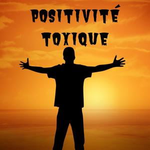Positivité toxique (Explicit)