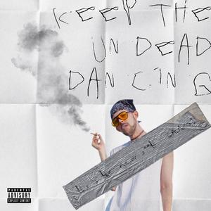 Keep the Undead Dancing (Explicit)