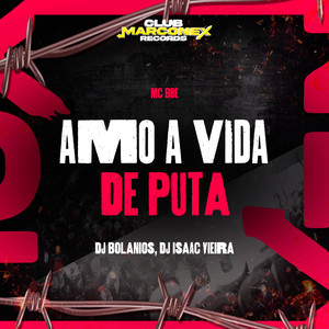 Amo A Vida De Puta (Explicit)