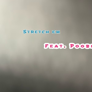 Stretch em (Explicit)