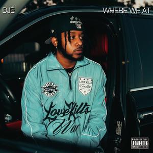 Where we at (Explicit)