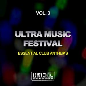 Ultra Music Festival, Vol. 3 (Essential Club Anthems)