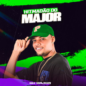 OH MAJOR - HITMADÃO DO MAJOR (Explicit)