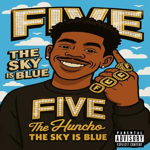 The Sky Is Blue (Explicit)