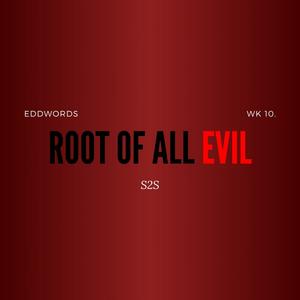 ROOT OF ALL EVIL (Explicit)