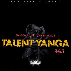 Talent yanga (feat. Golden voice)