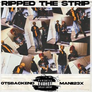 Ripped The Strip (feat. 0t5 Backend) [Explicit]