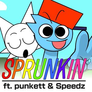 SPRUNKIN' (feat. punkett & Speedz)