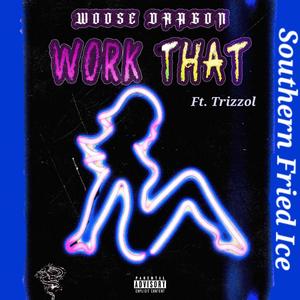 Work That (feat. Trizzol) [Explicit]