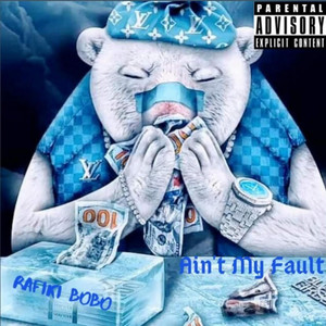 Ain't My Fault (Explicit)