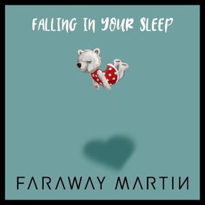 Falling in Your Sleep