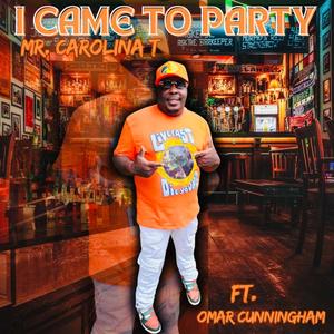 I CAME TO PARTY (feat. Omar Cunningham)