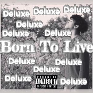 Born To Live Deluxe (Explicit)