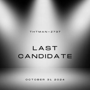 The Last Candidate (Explicit)