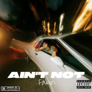 Ain't not Fakin (Explicit)