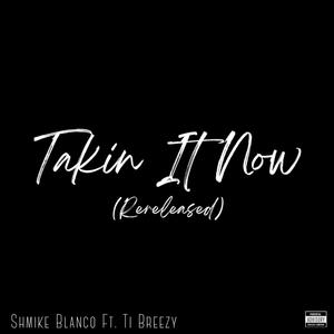 Takin It Now (Rereleased) [Explicit]