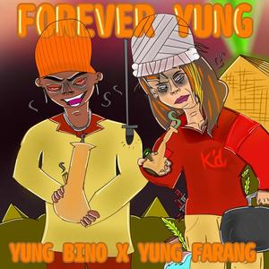 Forever Yung (feat. Yung Bino) (Explicit)
