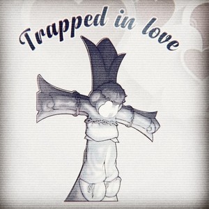 Trapped in Love (Explicit)