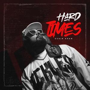 Hard times (Explicit)