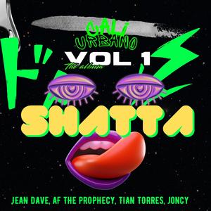 SHATTA (Vol.1) (feat. Jean Dave, AF The prophecy, Tían Torres, J Oncy & Inzox DJ)
