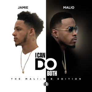 I Can Do Both: The Mali-n-B Edition (Explicit)